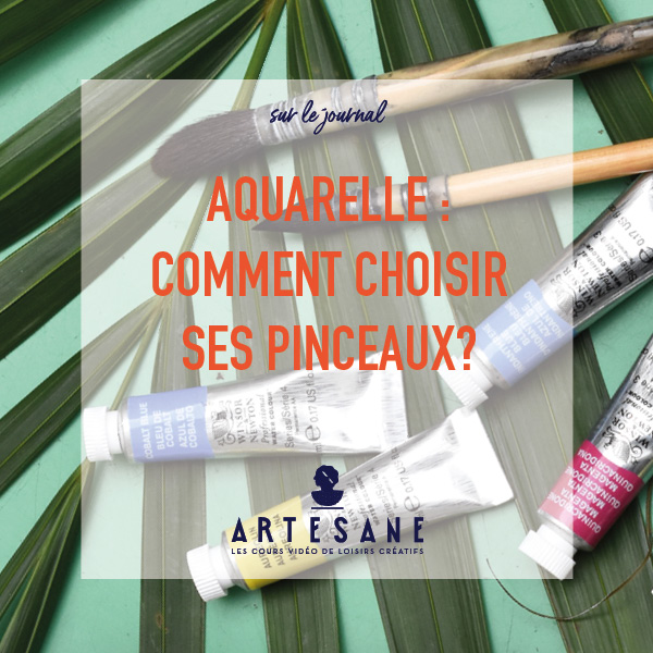 Aquarelle : Comment choisir ses pinceaux ?